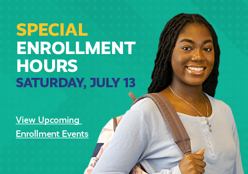Special Enrollment Hours Sat., July 13 - View All Upcoming Saturday Enrollment Events