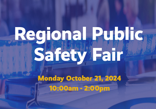 Regional Public Safety Fair Monday, Oct. 21, 2024 10am-2pm